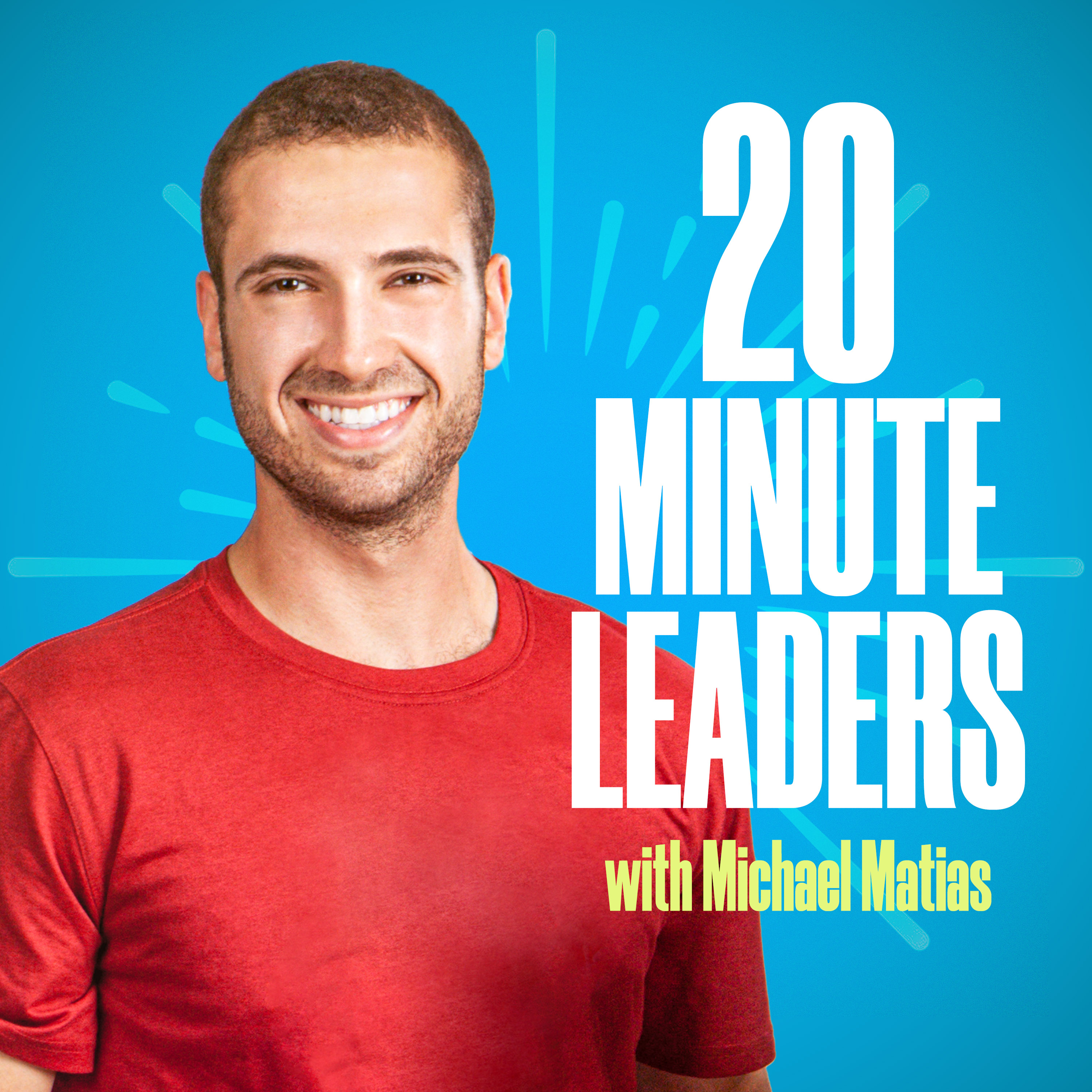 20 Minute Leaders with Michael Matias